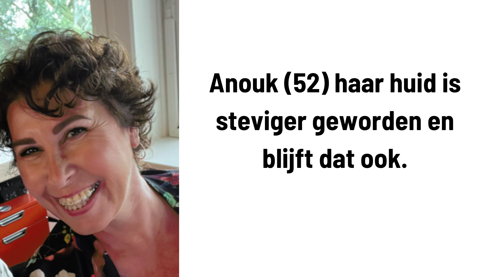 Anouk (52) haar huid is steviger geworden en blijft dat ook.png